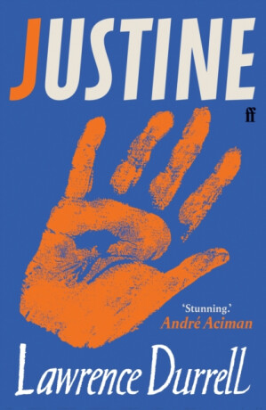 Justine - Lawrence Durrell,Andre Aciman