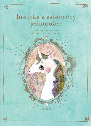 Justínka a asistenčný jednorožec - Kateřina Maďarková