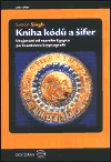 Kniha kódů a šifer – Tajná komunikace od starého Egypta po kvantovou kryptografii - Simon Singh