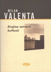 Krajina mírných hořkostí - Milan Valenta