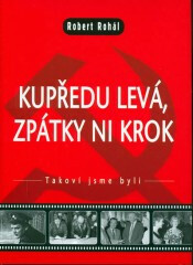 Kupředu levá,zpátky ni krok - Takoví jsme byli - Robert Rohál