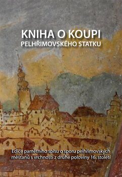 Kniha o koupi pelhřimovského statku - Pavel Holub,Karel Kratochvíl
