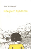 Kde jsem byl doma - Josef Mühlberger