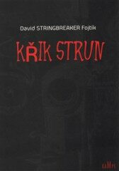 Křik strun - David Stringbreaker Fojtík