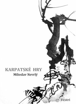 Karpatské hry - Miloslav Nevrlý