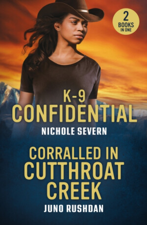 K-9 Confidential / Corralled In Cutthroat Creek - Juno Rushdan,Nichole Severn