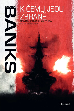 K čemu jsou zbraně - Iain M. Banks