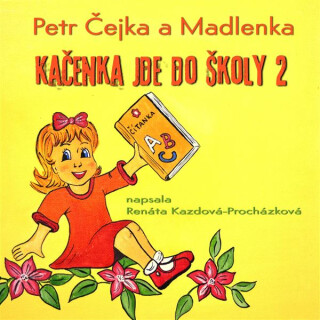 Kačenka jde do školy 2 - Renáta Kazdová Procházková