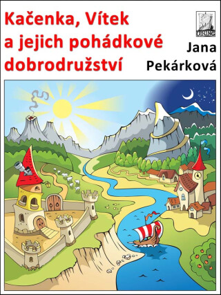 Kačenka, Vítek a jejich pohádkové dobrodružství - Jana Pekárková