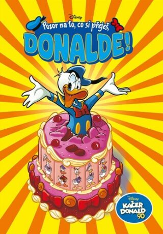 Kačer Donald 90: Pozor na to, co si přeješ, Donalde! - kolektiv autorů