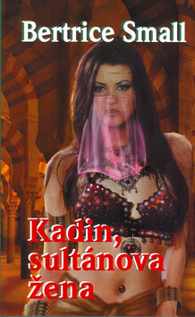 Kadin, sultánova žena - Bertrice Small,Oldřich Liška