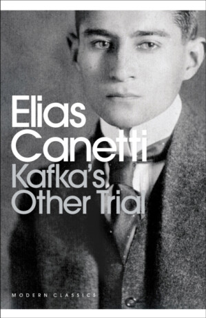 Kafka's Other Trial - Elias Canetti