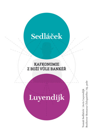 Kafkonomie: Z boží vůle bankéř - Tomáš Sedláček,Roman Chlupatý,Luyendijk Joris