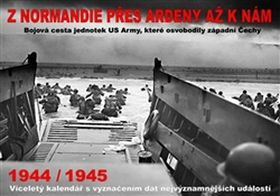 Kalendář Z Normandie přes Ardeny až k nám 1944/1945 - 