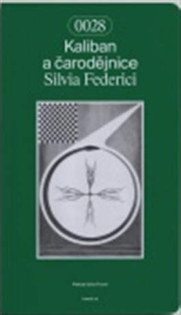 Kaliban a čarodějnice - Silvia Federici