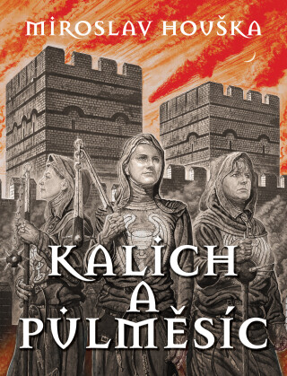 Kalich a půlměsíc - Miroslav Houška