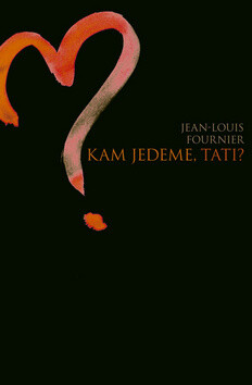Kam jedeme, tati? - Jean-Louis Fournier