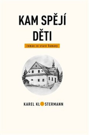Kam spějí děti - Karel Klostermann,Jiří Horák,Filip Děd
