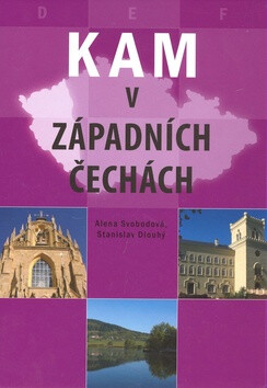 Kam v západních Čechách - Alena Svobodová,Stanislav Dlouhý