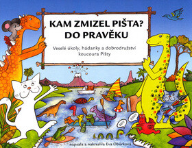 Kam zmizel Pišta? Do pravěku! - Eva Obůrková