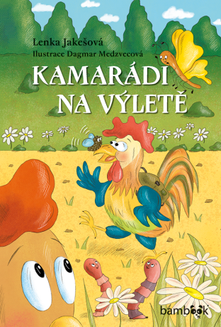 Kamarádi na výletě - Lenka Jakešová,Dagmar Medzvecová