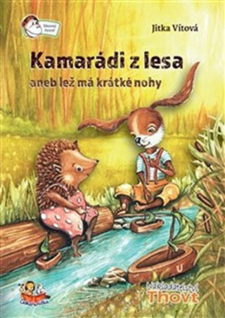 Kamarádi z lesa aneb lež má krátké nohy - Jitka Vítová,Světlana Sýkorová Blechová