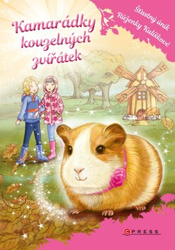 Kamarádky kouzelných zvířátek Šťastný únik Růženky Kulíškové - Daisy Meadows,Working Partners Limited