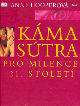 Kámasútra pro milence 21. století - Anne Hooper