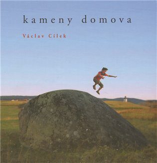Kameny domova - Václav Cílek