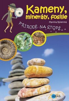 Kameny, minerály, fosilie - Martina Rüter