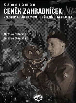 Kameraman Čeněk Zahradníček - Miroslav Čvančara,Jaroslav Čvančara