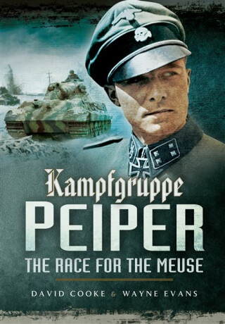 Kampfgruppe Peiper: The Race for the Meuse - Wayne Evans,David Cooke