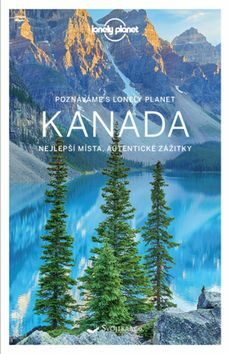 Kanada - Lonely Planet - James Bainbridge,Korina Miller,Kate Armstrongová