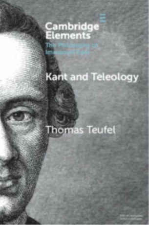Kant and Teleology - Thomas  Teufel