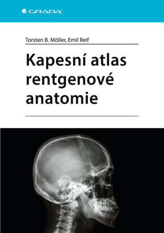 Kapesní atlas rentgenové anatomie - Torsten B. Möller,Emil Reif