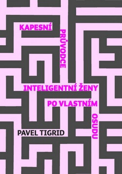 Kapesní průvodce inteligentní ženy - Pavel Tigrid