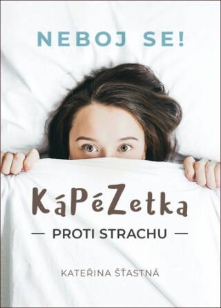 KáPéZetka proti strachu - Kateřina Šťastná