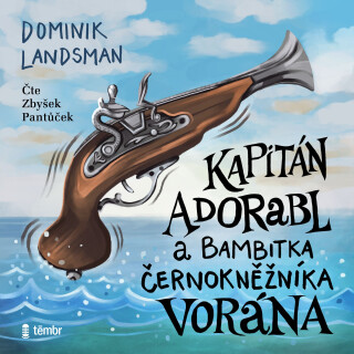 Kapitán Adorabl a bambitka černokněžníka Vorána - Dominik Landsman
