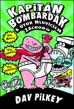 Kapitán Bombarďák a útok mluvících záchodů - Dav Pilkey