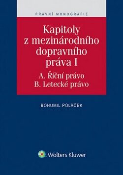 Kapitoly z mezinárodního dopravního práva I - Bohumil Poláček