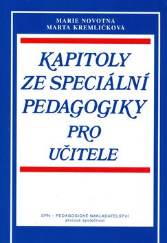 Kapitoly ze speciální pedagogiky - Marie Novotná,Marta Kremličková