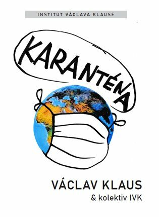 Karanténa - Přežije naše svoboda éru pandemie? - Václav Klaus,Jan Skopeček,Miroslav Macek,Boris Šťastný