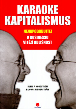 Karaoke kapitalismus - Kjell A. Nordström,Jonas Ridderstrale