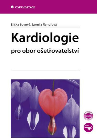 Kardiologie pro obor ošetřovatelství - Eliška Sovová,Jarmila Řehořová