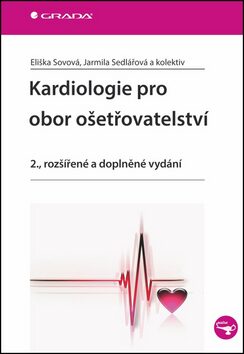 Kardiologie pro obor ošetřovatelství - Eliška Sovová,Jarmila Sedlářová