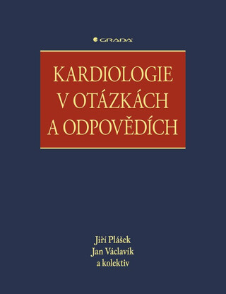 Kardiologie v otázkách a odpovědích - Jan Václavík,Jiří Plášek