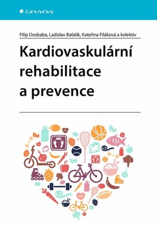 Kardiovaskulární rehabilitace a prevence - Filip Dosbaba,Ladislav Baťalík,Kateřina Filáková