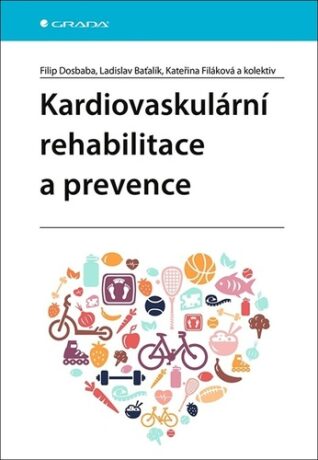 Kardiovaskulární rehabilitace a prevence - Filip Dosbaba,Ladislav Baťalík