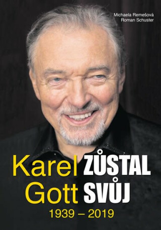 Karel Gott zůstal svůj 1939 - 2019 (Defekt) - Roman Schuster,Michaela Remešová