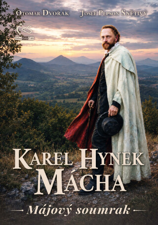 Karel Hynek Mácha - Májový soumrak - Otomar Dvořák,Josef „Pepson“ Snětivý
